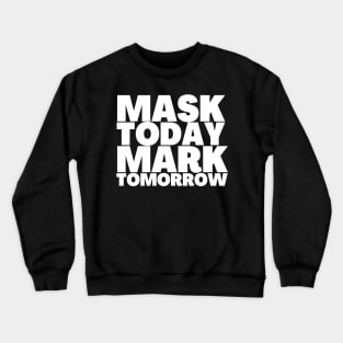 Revelation 13-17 Mask Today Mark Tomorrow Crewneck Sweatshirt